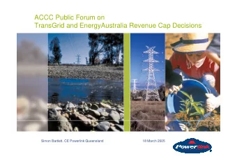 ACCC Public Forum on  TransGrid and EnergyAustralia Revenue Cap Decisions  Simon Bartlett, CE