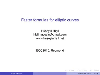 Faster formulas for elliptic curves  Hseyin H  sl  hisil.huseyin@gmail.com
