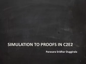SIMULATION TO PROOFS IN C2E2  Parasara Sridhar Duggirala  1  A simple (often the only) strategy