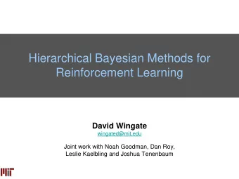Hierarchical Bayesian Methods for  Reinforcement Learning  David Wingate  wingated@mit.edu  Joint