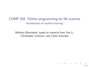 COMP 204: Python programming for life sciences  Introduction to machine learning  Mathieu