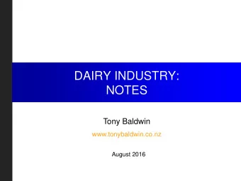 NOTES  Tony Baldwin  www.tonybaldwin.co.nz  August 2016  Outline  These slides set out brief