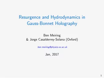 Resurgence and Hydrodynamics in  Gauss-Bonnet Holography  Ben Meiring  &amp; Jorge