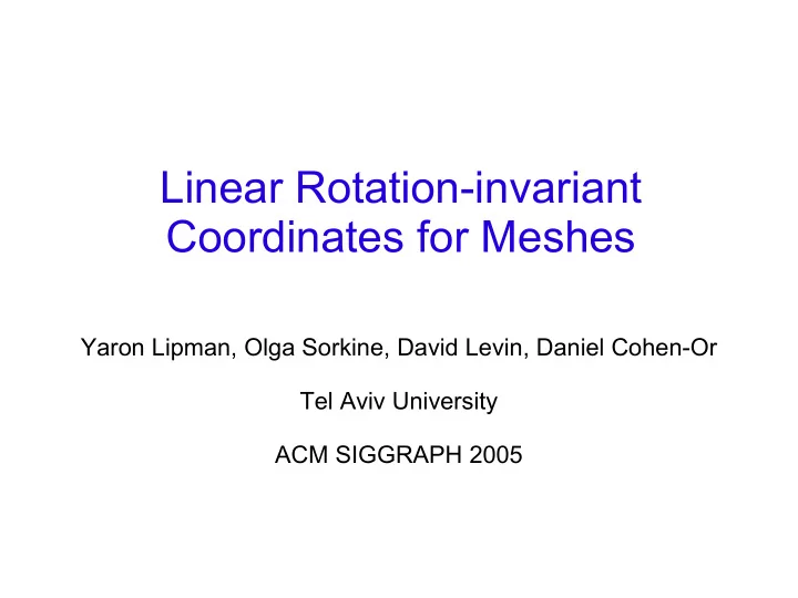 linear rotation invariant coordinates for meshes
