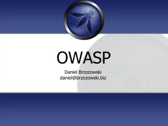 OWASP  Daniel Brzozowski  daniel@brzozowski.biz  Agenda 1. Few words about OWASP 2. Owasp resources