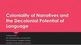 Coloniality of Narratives and  the Decolonial Potential of  Language  Andrea Nadal  IAS: Global