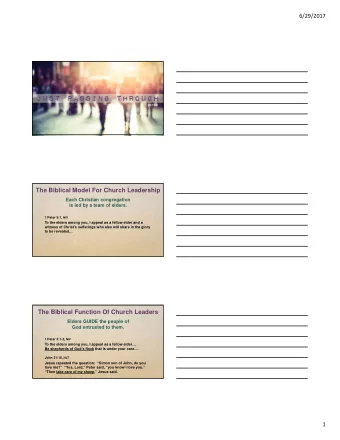 The Biblical Model For Church Leadership  Each Christian congregation  is led by a team of elders.