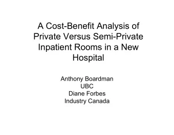A Cost-Benefit Analysis of  Private Versus Semi-Private  Inpatient Rooms in a New  Hospital