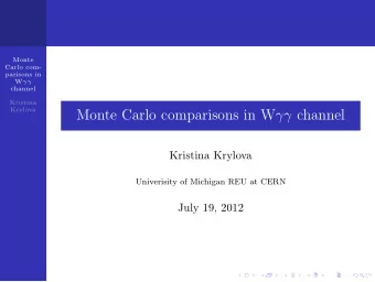 Monte Carlo comparisons in W  channel  Kristina Krylova  Univerisity of Michigan REU at CERN