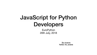 JavaScript for Python  Developers EuroPython  26th July, 2018  an Anderle  Twitter: @z_anderle