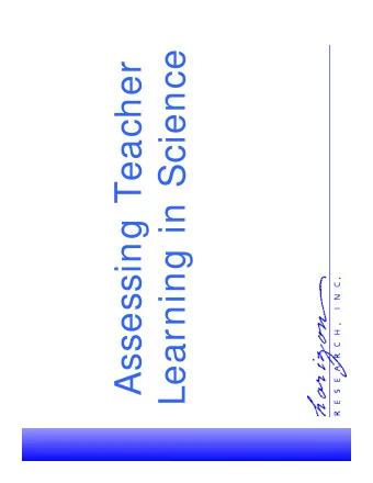 Assessing Teacher  Learning in Science  Session Goals   Discuss the various dimensions of