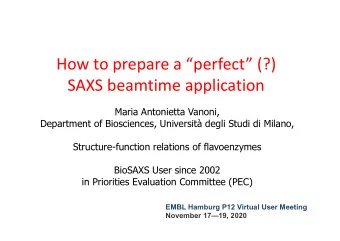 How to prepare a perfect (?)  SAXS beamtime application  Maria Antonietta Vanoni,  Department