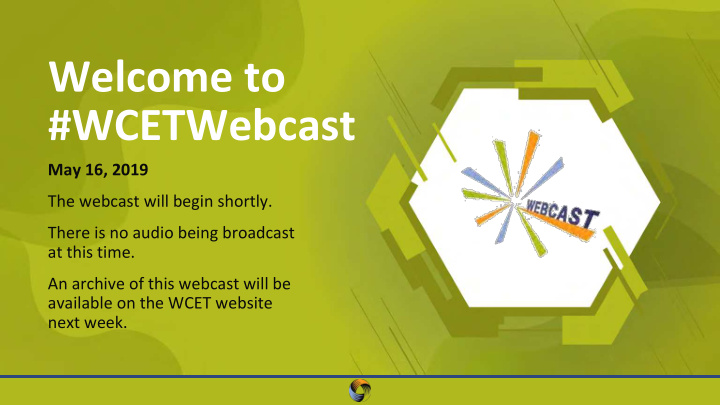 welcome to wcetwebcast