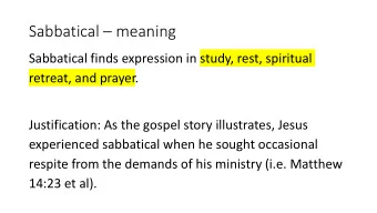 Sabbatical  meaning  Sabbatical finds expression in study, rest, spiritual  retreat, and prayer.