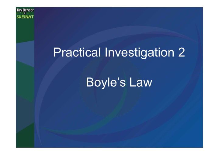 practical investigation 2 boyle s law 1 1 aim to