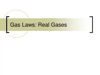 Gas Laws: Real Gases  Virial equation of state  Virial equation of state for precise description of