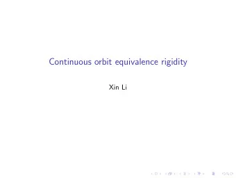 Continuous orbit equivalence rigidity  Xin Li  Dynamical systems and operator algebras Dynamical