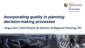Incorporating quality in planning  decision-making processes  Angus Kerr, Chief Planner &amp;