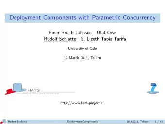 Deployment Components with Parametric Concurrency  Einar Broch Johnsen  Olaf Owe  Rudolf Schlatte