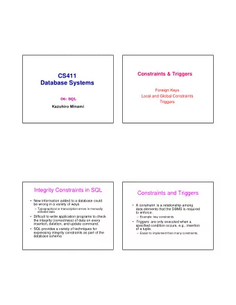 CS411  Database Systems  Foreign Keys  Local and Global Constraints  06: SQL  Triggers  Kazuhiro