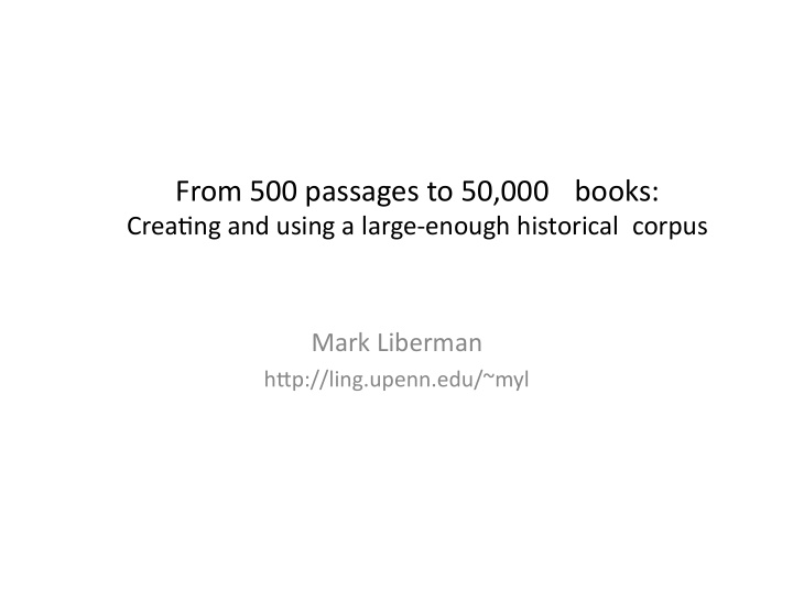 from 500 passages to 50 000 books crea3ng and using a