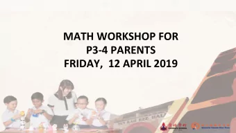P3-4 PARENTS  FRIDAY,  12 APRIL 2019  http://www.moe.gov.sg/education/syllabuses