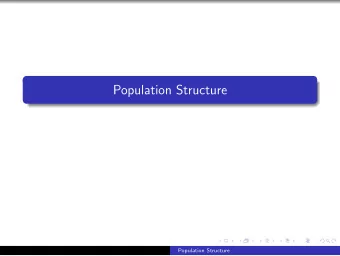 Population Structure  Population Structure  Nonrandom Mating  HWE assumes that mating is random in