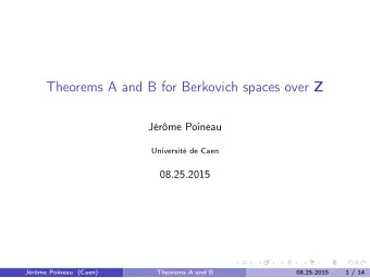 Theorems A and B for Berkovich spaces over Z  Jrme Poineau  Universit de Caen  08.25.2015