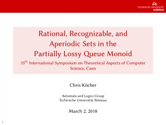 Rational, Recognizable, and  Aperiodic Sets in the  Partially Lossy Qeue Monoid 35 th International