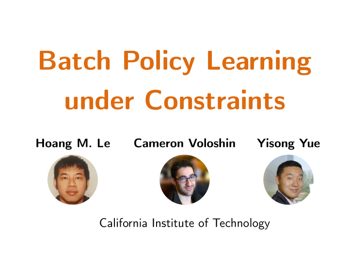 batch policy learning under constraints