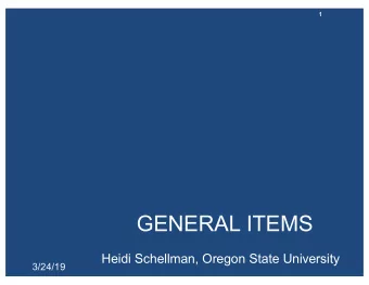 GENERAL ITEMS  Heidi Schellman, Oregon State University  3/24/19  Resource board meeting on the