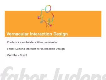 Vernacular Interaction Design Frederick van Amstel - @fredvanamstel Faber-Ludens Institute for