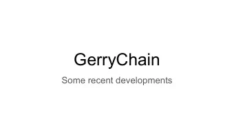 GerryChain  Some recent developments  What is GerryChain?    A user-friendly Python library for