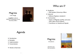 Who am I?  Academics   PhD Student, University of Bern  Magritte  Industrial  Lukas