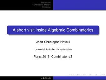 A short visit inside Algebraic Combinatorics  Jean-Christophe Novelli  Universit Paris-Est