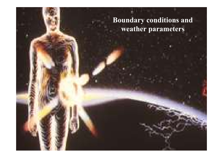 boundary conditions and weather parameters required