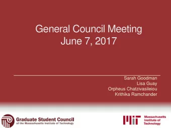 General Council Meeting  June 7, 2017  Sarah Goodman  Lisa Guay  Orpheus Chatzivasileiou  Krithika