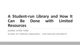 A Student-run Library and How It  Can  Be  Done  with  Limited Resources DNG HUYN THM
