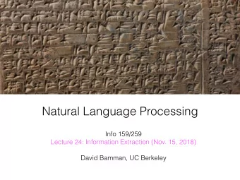 Natural Language Processing Info 159/259   Lecture 24: Information Extraction (Nov. 15, 2018)