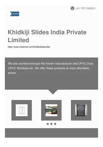 Khidkiji Slides India Private  Limited  https://www.indiamart.com/khidkijislidesindia/  We are