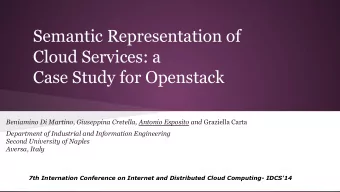 Semantic Representation of  Cloud Services: a  Case Study for Openstack Beniamino Di Martino,