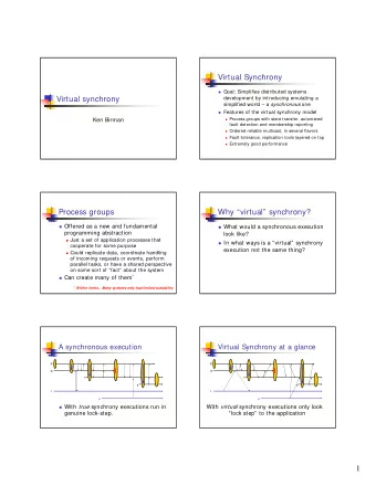 1  Chances to weaken ordering  Virtual Synchrony at a glance  Suppose that any conflicting