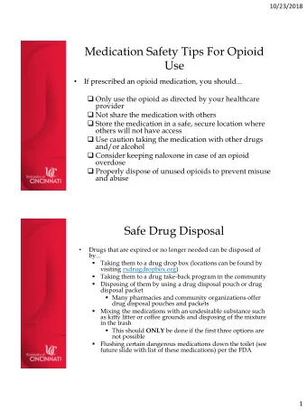 Medication Safety Tips For Opioid  Use    If prescribed an opioid medication, you should...