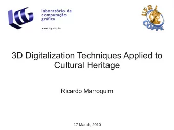 3D Digitalization Techniques Applied to  Cultural Heritage  Ricardo Marroquim  17 March, 2010  part