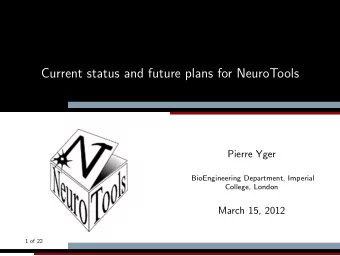 Current status and future plans for NeuroTools  Pierre Yger  BioEngineering Department, Imperial