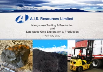 A.I.S. Resources Limited  Manganese Trading &amp; Production  and  Late Stage Gold Exploration