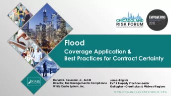 Flood  Coverage Application &amp;  Best Practices for Contract Certainty  Donald L. Desender, Jr.,
