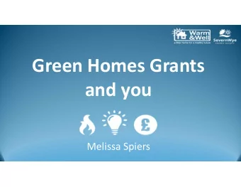 Green Homes Grants  and you  Melissa Spiers  Green Homes Grants  1. 500m voucher pot for
