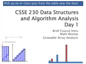 Brief Course Intro  Math Review  Growable Array Analysis  And in  d intro  ro t  to da  daily  ily