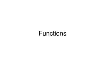 Functions  Functions   A set of statements (lines of code) that can be  run repeatedly